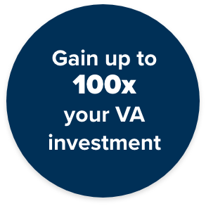 Gain up to 100x your VA Investment