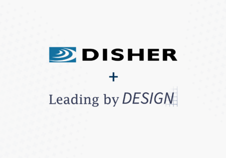 DISHER + Leading By Design